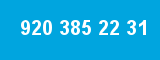 920 385 22 31
